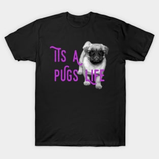 It's a Pugs Life T-Shirt